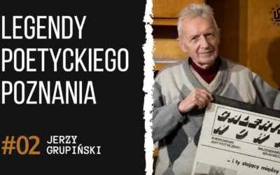 Legendy poetyckiego Poznania lat powojennych – we wspomnieniach Jerzego Grupińskiego